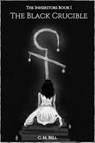 The Inheritors Book I The Black Crucible - C. M. Bell - 9798218916282