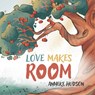 Love Makes Room - Lauren Theriault - 9798218916381