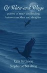 Of Water and Wings - Kim Birdsong ; Stephanie Schilling - 9798218919764