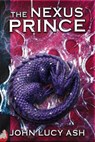 The Nexus Prince - John Lucy Ash - 9798218933531