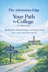 Your Path to College: Starting Early, Staying Strategic, and Finishing Confident-How to Find a School That Truly Fits - Colleen Hart - 9798218939007
