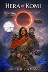 Hera of Komi - Eric J. Hildeman - 9798218939700