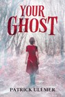 Your Ghost - Patrick Ullmer - 9798218967390