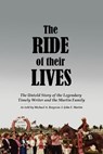 The Ride of Their Lives: The Untold Story of the Legendary Timely Writer and the Martin Family - Michael Bergeron ; John F. Martin - 9798218984366
