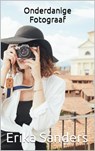 Onderdanige Fotograaf - Erika Sanders - 9798223001683