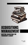 Acquisitions Management: Adapting Acquisitions for Tomorrow's Library - William Webb - 9798223007777