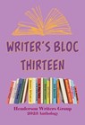 Writers Bloc Thirteen - Henderson Writers Group ; K. Ray Katz ; Jean Widner ; Jo A. Wilkins ; Fred Rayworth ; Michelle Smith ; Frank Westcott ; Ned Barnett ; Donna DeVargas ; Thomas J. Benner ; Keech Ballard ; Valerie J. Runyan ; Joseph DeBenedetti ; David R. Long ; J.M. Dohanic - 9798223009672