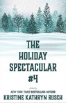The Holiday Spectacular #4 - Kristine Kathryn Rusch ; Dean Wesley Smith ; Annie Reed ; Anthea Lawson ; Brenda Carre ; Daemon Crowe ; Jessi Hammond ; Kari Kilgore ; Irette Y. Patterson ; Deb Miller ; Marcelle Dubé ; Kristine Grayson ; Laura Ware ; Steven Mohan, Jr. ; Stefon Mears ; Ka - 9798223011439