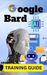 Google Bard AI - Ken Pealock - 9798223022305