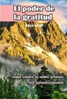 "El poder de la gratitud: Cómo sanar tu alma a través del agradecimiento" - Alex Wolf - 9798223034100