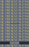 The Present Is Past - Josh Rank - 9798223036548