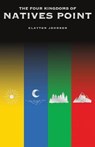 The Four Kingdoms of Natives Point - Clayton Johnson - 9798223037613
