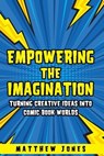Empowering The Imagination - Matthew Jones - 9798223041801
