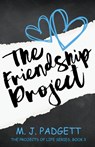 FRIENDSHIP PROJECT - M. J. Padgett - 9798223051688
