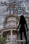 When the Squeaking Starts... - Mary Lee Tiernan - 9798223052067