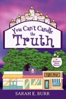 You Can't Candle the Truth - Sarah E. Burr - 9798223072744