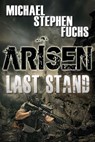 Arisen : Last Stand - Michael Stephen Fuchs - 9798223081647