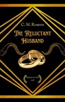 The Reluctant Husband - C. M. Rosens - 9798223083788