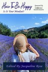 How To Be Happy Is It Your Mindset? - Jacqueline Rose - 9798223110422