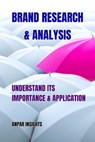 Brand Research & Analysis: Understand Its Importance & Application - Anpar Insights - 9798223114314