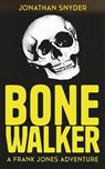 Bone Walker - Jonathan Snyder - 9798223130741