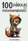 100 Fábulas para Programadores - Kiko Palomares - 9798223133995