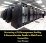Mastering z/OS Management Facility: A Comprehensive Guide to Mainframe Innovation - Isaac Nangan - 9798223152231