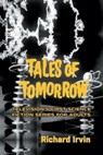 Tales of Tomorrow: Television’s First Science Fiction Series for Adults - Richard Irvin - 9798223158356