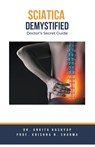 Sciatica Demystified - Ankita Kashyap ; Krishna N. Sharma - 9798223165927