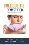 Folliculitis Demystified: Doctor's Secret Guide - Ankita Kashyap - 9798223168652