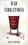 Bad Vibrations - Lucy Leitner - 9798223169543