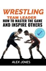 Wrestling Team Leader - Alex Jones - 9798223169833