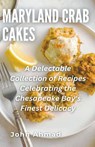 Maryland Crab Cakes - John Ahmad - 9798223171324