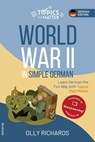 World War II in Simple German: Learn German the Fun Way with Topics that Matter - Olly Richards - 9798223171713