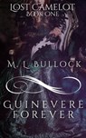 Guinevere Forever - M.L. Bullock - 9798223180968