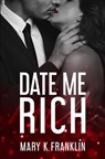 Date Me Rich - Mary K. Franklin - 9798223191957