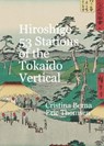 Hiroshige 53 Stations of the Tokaido Vertical - Cristina Berna ; Eric Thomsen - 9798223195351