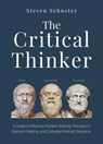 The Critical Thinker - Steven Schuster - 9798223199823