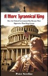 A More Tyrannical King - Peter Serefine - 9798223201175