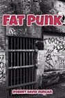Fat Punk - Robert David Duncan - 9798223219842