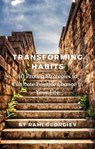 Transforming Habits: 40 Proven Strategies to Cultivate Positive Change in Your Life - Rami Georgiev - 9798223221456