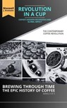 Revolution in a Cup: Coffee's Modern Resurgence and Global Impact: The Contemporary Coffee Revolution - Maxwell J. Aromano - 9798223231592