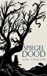 Spiegeldood - Joni Voorter - 9798223239178