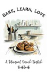 Bake, Learn, Love - Coledown Bilingual Books - 9798223244301