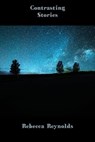 Contrasting Stories - Rebecca Reynolds - 9798223249474