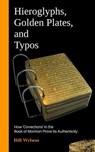 Hieroglyphs, Golden Plates, and Typos - Bill Wylson - 9798223253358