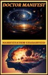 Manifestation Guaranteed - Nicole Foster ; Doctor Manifest - 9798223262091