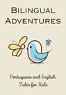 Bilingual Adventures: Portuguese and English Tales for Kids - Teakle - 9798223263951