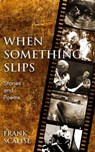 When Something Slips - Frank Scalise - 9798223264064