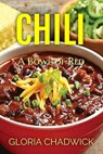Chili... A Bowl of Red - Gloria Chadwick - 9798223267638